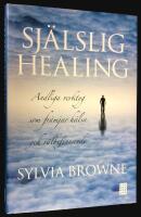 Sj&auml;lslig healing. Andliga verktyg som fr&auml;mjar h&auml;lsa och v&auml;lbefinnande.