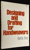 Designing and Drafting for Handweavers. Basic Principles of Cloth Construction.