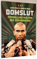 Domslut. Fotbollens hj&auml;ltar och syndabockar.