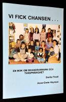 Vi fick chansen... En bok om invandrarbarn och tv&aring;spr&aring;kighet.