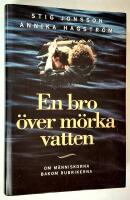 En bro &ouml;ver m&ouml;rka vatten. Om m&auml;nniskorna bakom rubrikerna.