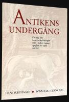 Antikens underg&aring;ng. En ess&auml; om historieskrivningen som i sj&auml;lva verket speglar sin egen samtid.