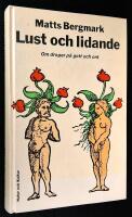 Lust och lidande. Om droger p&aring; gott och ont.