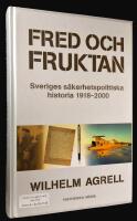 Fred och fruktan. Sveriges s&auml;kerhetspolitiska historia 1918-2000.