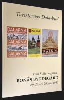 Turisternas Dala-bild. Fr&aring;n Kulturdagarna i Bon&auml;s bygdeg&aring;rd den 28 och 29 juni 1993.