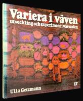 Variera i v&auml;ven. Utveckling och experiment i v&auml;vstolen.
