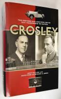 Crosley. Two Brothers and a Business Empire That Transformed the Nation.