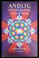 Andlig utveckling. Att vara sitt H&ouml;gre Jag.