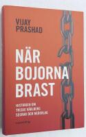 N&auml;r bojorna brast. Historien om Tredje v&auml;rldens segrar och nederlag.