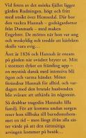 Hannah 1-40 [KOMPLETT] - 1. Valet. 2. Förföljd. 3. Drömsyn. 4. Hämndlust. 5. Sveket. 6. Brevet. 7. Vågspel. 8. Eldmärkt. 9. Sommarvind. 10. Ödestimmen. 11. Uppgörelse. 12. Arvet. 13. Hjärtebarn. 14. Nådastöten. 15. Ryktessmidare. 16. Avslöjandet. 17. Återkomsten. 18. Brytningstid. 19. Mellanspel. 20. Förföraren. 21. Hemligheter. 22. Nattbarn. 23. Orädd. 24. Gryning. 25. Maktlös. 26. Trohet. 27. Inlåst. 28. Höststorm. 29. Gnistan. 30. Vårbrytning. 31. Jakten. 32. Livskraft. 33. Krigstid. 34. Anklagad. 35. Högmod. 36. Hjärtevänner. 37. Ondskan. 38. Silverkorset. 39. Gömstället. 40. Avsked.