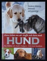Stora boken om att skaffa och leva med hund. Modern tr&auml;ning, beteende och psykologi.