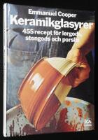 Keramikglasyrer. 455 recept f&ouml;r lergods, stengods och porslin.