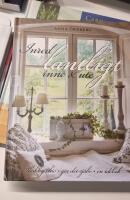 Inred lantligt inne & ute : shabby chic, g&ouml;r det sj&auml;lv, en id&eacute;bok