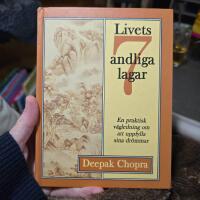 Livets sju andliga lagar : en praktisk v&auml;gledning om att uppfylla sina dr&ouml;m