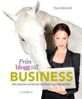 Fr&aring;n blogg till business : min v&auml;g fr&aring;n noll till 500 000 l&auml;sare och Style by Tyra
