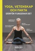 Yoga, vetenskap och fakta : d&auml;rf&ouml;r fungerar det