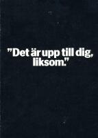 "Det &auml;r upp till dig, liksom"