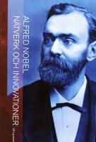 Alfred Nobel : n&auml;tverk och innovationer