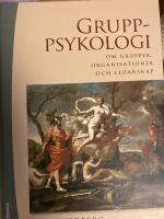 Gruppsykologi : om grupper, organisationer och ledarskap
