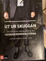Ut ur skuggan : en kritisk granskning av Sverigedemokraterna