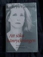Att s&ouml;ka h&auml;nryckningen : scener ur en kvinnas liv