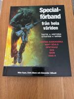 Specialf&ouml;rband fr&aring;n hela v&auml;rlden : taktik, historia, strategi, vapen : [Gr&ouml;na baskrarna, Navy Seals, Spetsnaz, SAS, GIGN, GSG-9]