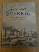 &Auml;ventyret Sverige : en ekonomisk och social historia