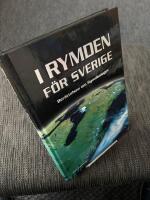 I rymden f&ouml;r Sverige : ber&auml;ttelsen om Rymdbolaget