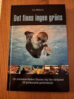 Det finns ingen gr&auml;ns : [om simmaren Anders Olssons v&auml;g fr&aring;n v&aring;rdpaket till paralympisk guldmedalj&ouml;r]