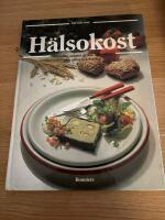 H&auml;lsokost : nytt och gammalt f&ouml;r &aring;rets alla dagar : den stora bildkokboken med de b&auml;sta recepten