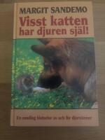 Visst katten har djuren sj&auml;l! : en samling ber&auml;ttelser av och f&ouml;r djurv&auml;nner