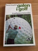 Galen i golf - en golfspelares bek&auml;nnelser