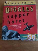 Biggles tappar h&aring;ret : en bok om och f&ouml;r killar runt femtio