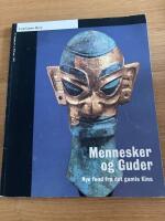 Mennesker og guder - nye fund fra det gamle Kina