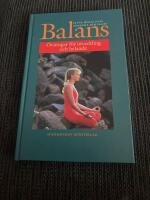 Balans : &ouml;vningar f&ouml;r utveckling och helande