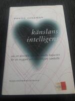 K&auml;nslans intelligens : om att utveckla v&aring;r emotionella kapacitet f&ouml;r ett tryggare och m&auml;nskligare samh&auml;lle