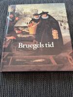 Bruegels tid : nederl&auml;ndsk konst 1540-1620