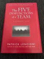 The Five Dysfunctions of a Team: A Leadership Fable