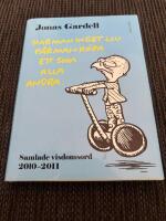 Har man inget liv f&aring;r man k&ouml;pa ett som alla andra: samlade  visdomsord 2010-2011