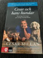 Cesar och hans hundar : naturliga l&ouml;sningar p&aring; vanliga hundproblem
