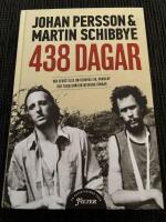 438 dagar : v&aring;r ber&auml;ttelse om storpolitik, v&auml;nskap och tiden som diktaturens f&aring;ngar