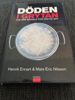 D&ouml;den i grytan : om v&aring;r r&auml;dsla f&ouml;r riktig mat
