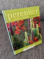 Perenner : Eviga sk&ouml;nheter i tr&auml;dg&aring;rden