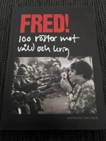 Fred! 100 r&ouml;ster mot v&aring;ld och krig