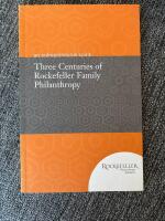 An entrepeneurial spirit: Three Centuries of Rockefeller Family Philantrophy