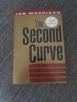 The second curve: How to Command New Technologies, New Consumers and New Markets