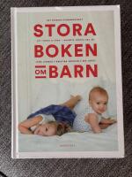 Stora boken om barn : att v&auml;nta & f&ouml;da - barnets f&ouml;rsta sex &aring;r