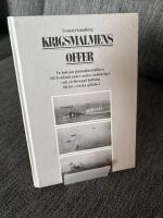 Krigsmalmens offer: En bok om j&auml;rnmalmstrafiken till Tyskland under andra v&auml;rldskriget och en f&ouml;rsenad hyllning till det svenska sj&ouml;folket