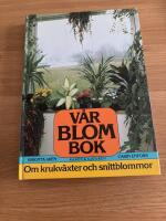 V&aring;r blombok: Om krukv&auml;xter och snittblommor