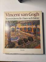 Vincent van Gogh : konstn&auml;rens liv i brev och bilder